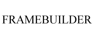 FRAMEBUILDER