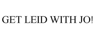 GET LEID WITH JO!