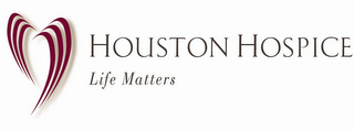 HOUSTON HOSPICE LIFE MATTERS