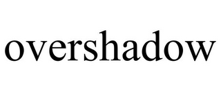 OVERSHADOW