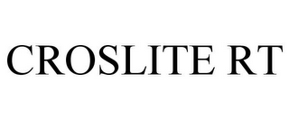 CROSLITE RT
