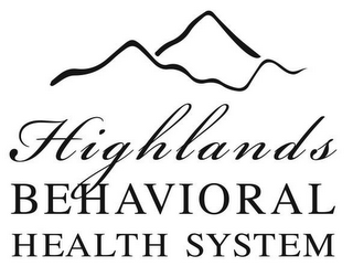 HIGHLANDS BEHAVIORAL HEALTH SYSTEM