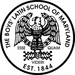 THE BOYS' LATIN SCHOOL OF MARYLAND ESSE QUAM VIDERI, EST. 1844