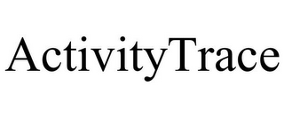 ACTIVITYTRACE