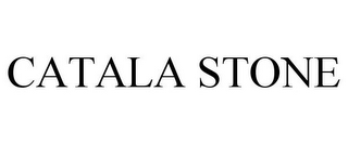 CATALA STONE