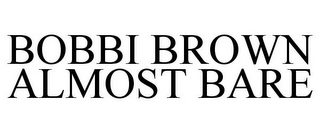 BOBBI BROWN ALMOST BARE