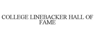 COLLEGE LINEBACKER HALL OF FAME
