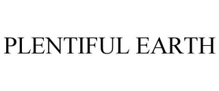 PLENTIFUL EARTH