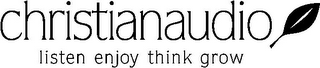 CHRISTIANAUDIO LISTEN ENJOY THINK GROW
