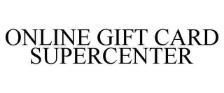 ONLINE GIFT CARD SUPERCENTER