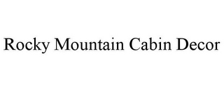 ROCKY MOUNTAIN CABIN DECOR
