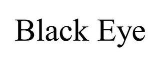 BLACK EYE