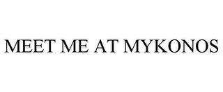 MEET ME AT MYKONOS