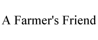 A FARMER'S FRIEND