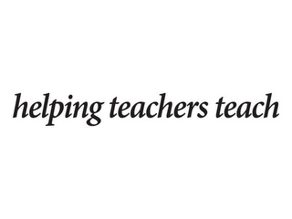 HELPING TEACHERS TEACH