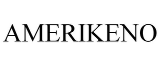 AMERIKENO