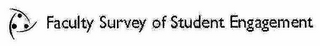 FACULTY SURVEY OF STUDENT ENGAGEMENT