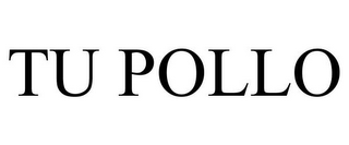 TU POLLO