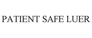 PATIENT SAFE LUER