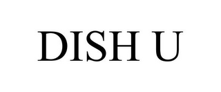DISH U