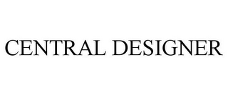 CENTRAL DESIGNER