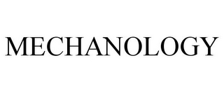 MECHANOLOGY