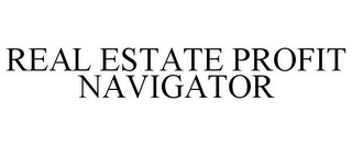 REAL ESTATE PROFIT NAVIGATOR