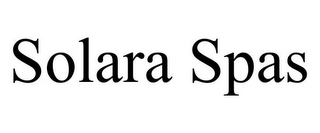 SOLARA SPAS