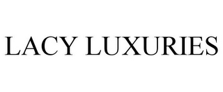 LACY LUXURIES