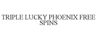TRIPLE LUCKY PHOENIX FREE SPINS