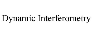 DYNAMIC INTERFEROMETRY