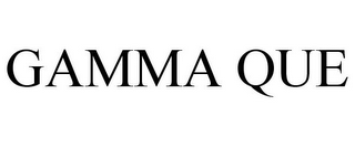 GAMMA QUE