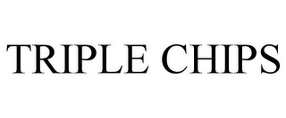 TRIPLE CHIPS