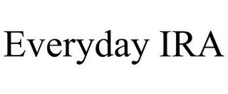 EVERYDAY IRA