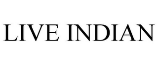 LIVE INDIAN