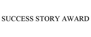 SUCCESS STORY AWARD
