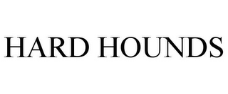 HARD HOUNDS