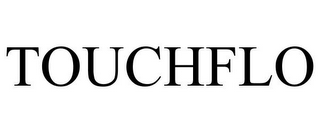 TOUCHFLO