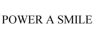 POWER A SMILE