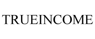 TRUEINCOME