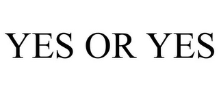 YES OR YES