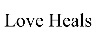 LOVE HEALS