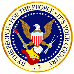 BY THE PEOPLE · FOR THE PEOPLE · IT'S YOUR COUNTRY