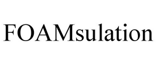 FOAMSULATION