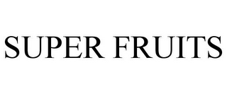 SUPER FRUITS