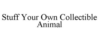 STUFF YOUR OWN COLLECTIBLE ANIMAL