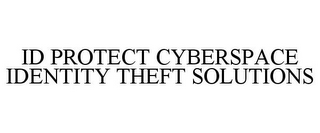 ID PROTECT CYBERSPACE IDENTITY THEFT SOLUTIONS