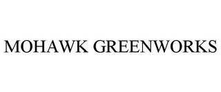 MOHAWK GREENWORKS