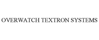 OVERWATCH TEXTRON SYSTEMS