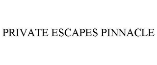PRIVATE ESCAPES PINNACLE